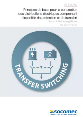 Principes de base pour la conception des distributions électriques comprenant dispositifs de protection et de transfert